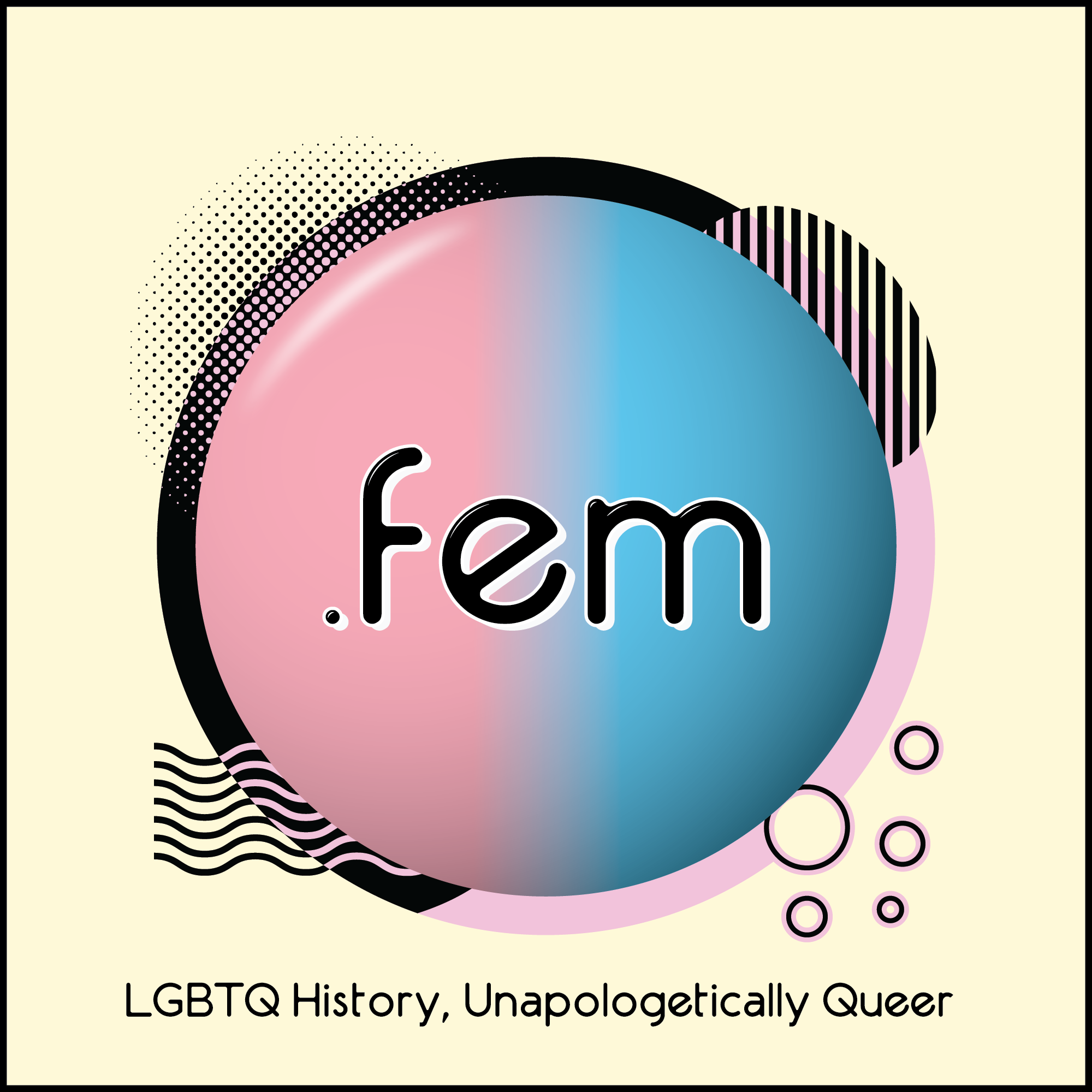 Dot Femme Podcast, LGBTQ History, Unapologetically Queer