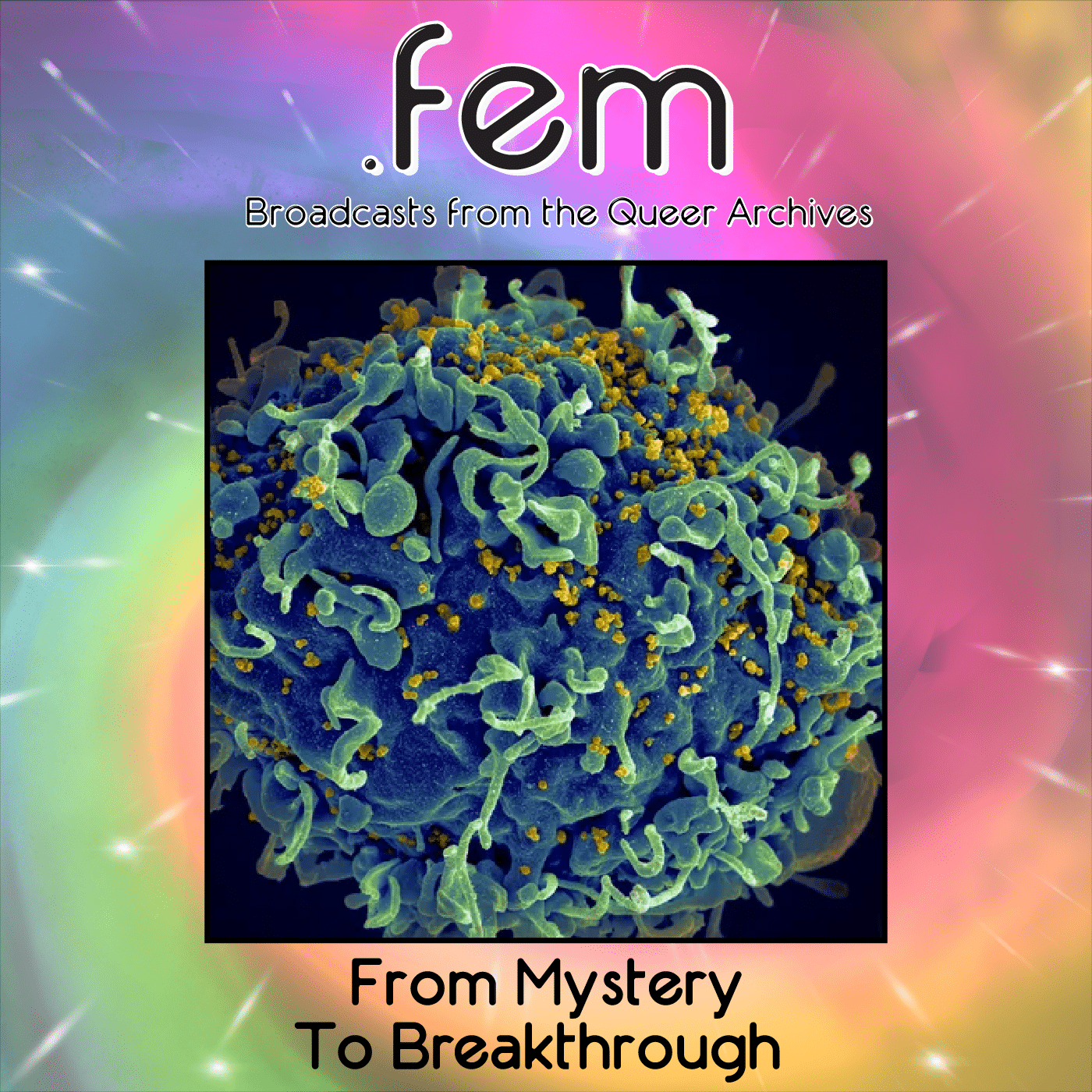 Episode 19 – From Mystery to Breakthrough: The AIDS Crisis (Part 2)